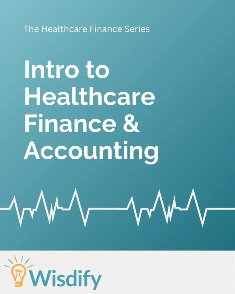 Intro to Healthcare Finance & Accounting